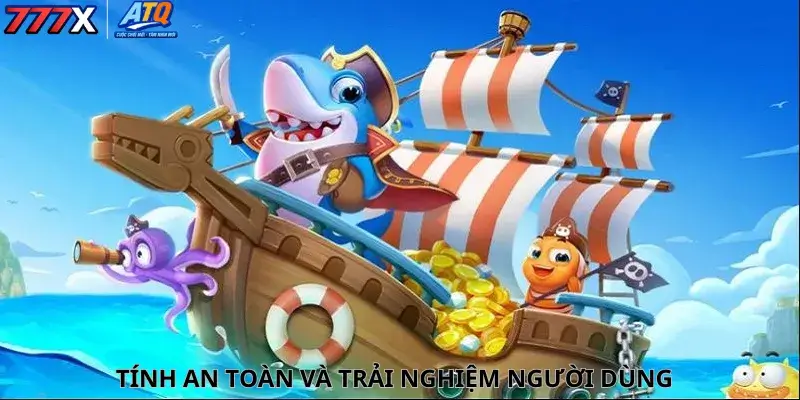 Tính an toàn và trải nghiệm người dùng