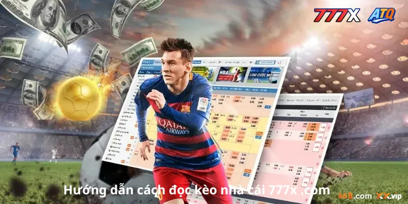 Hướng dẫn cách đọc kèo nhà cái 777x .com